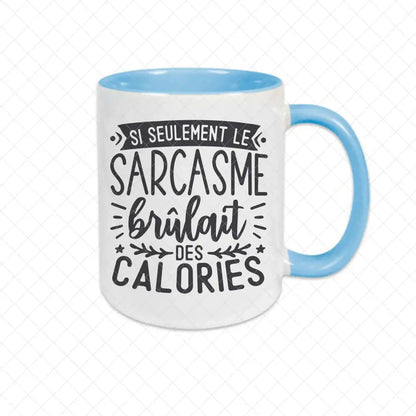 Mug céramique Si seulement le sarcasme brûlait des calories Encre et Créations