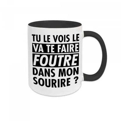 Mug céramique - Tu le vois le va te faire foutre dans mon sourire ? - Noir - Mugs