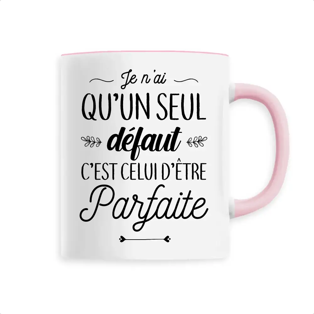 Mug céramique - Un seul défaut parfaite - Rose - Mugs