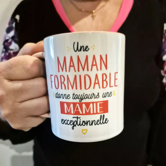 Mug céramique - Une maman formidable donne toujours une mamie exceptionnelle
