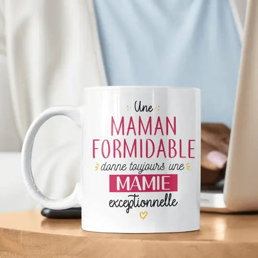 Mug céramique - Une maman formidable donne toujours une mamie exceptionnelle - Blanc