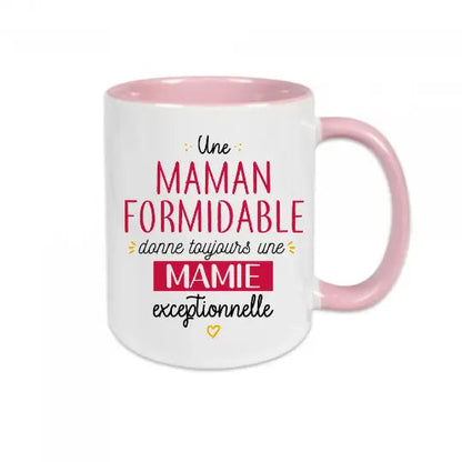 Mug céramique - Une maman formidable donne toujours une mamie exceptionnelle - Rose
