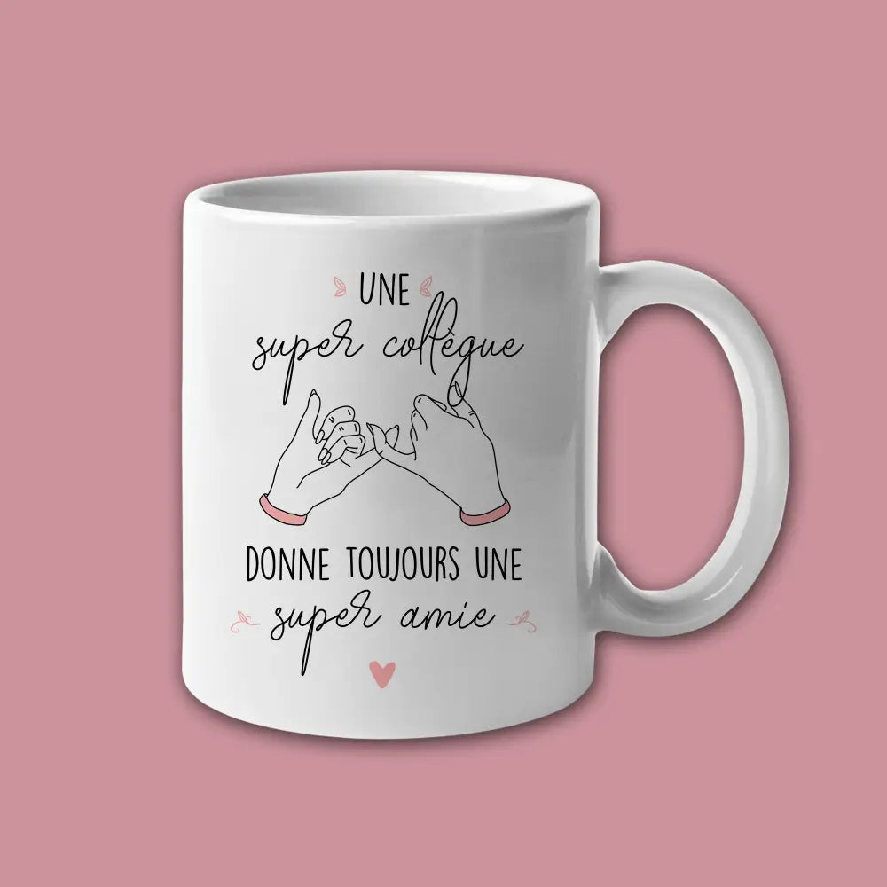 Mug céramique Une super collègue donne toujours une super amie