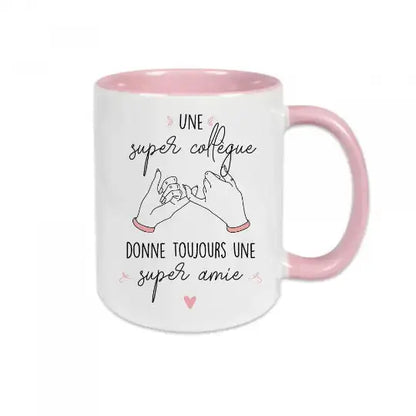 Mug céramique - Une super collègue donne toujours une super amie - Rose - Mugs