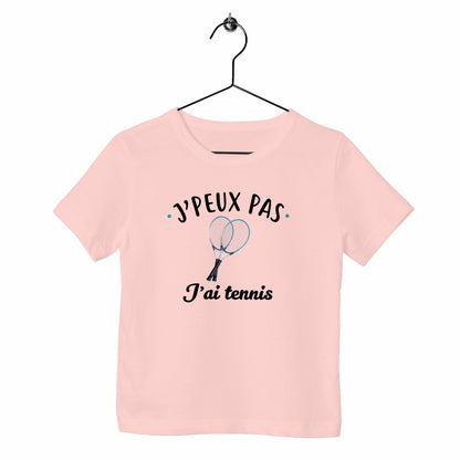 T-shirt enfant - J'peux pas j'ai tennis