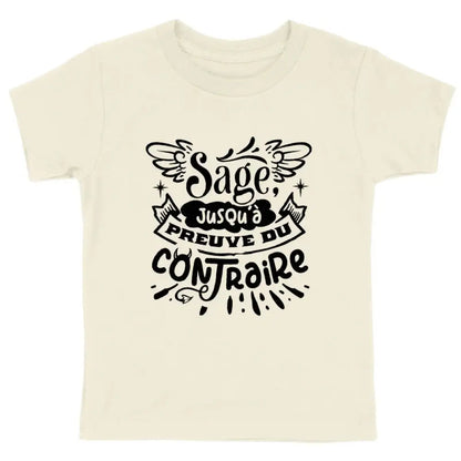 T-shirt enfant - Sage jusqu'à preuve du contraire - Encre et Créations