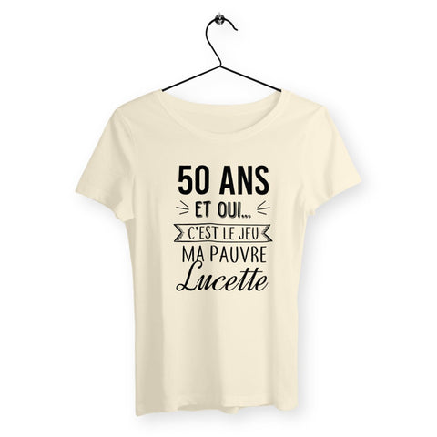 T-shirt femme - 50 ans, ma pauvre Lucette - #shop_name - Premium Plus