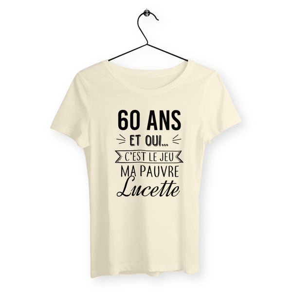 T-shirt femme - 60 ans, ma pauvre Lucette - #shop_name - Premium Plus