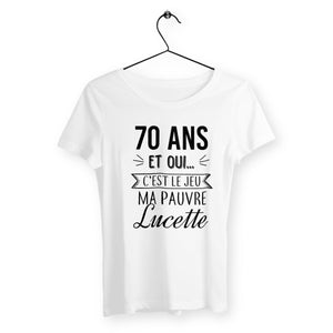 T-shirt femme - 70 ans, ma pauvre Lucette - #shop_name - Premium Plus