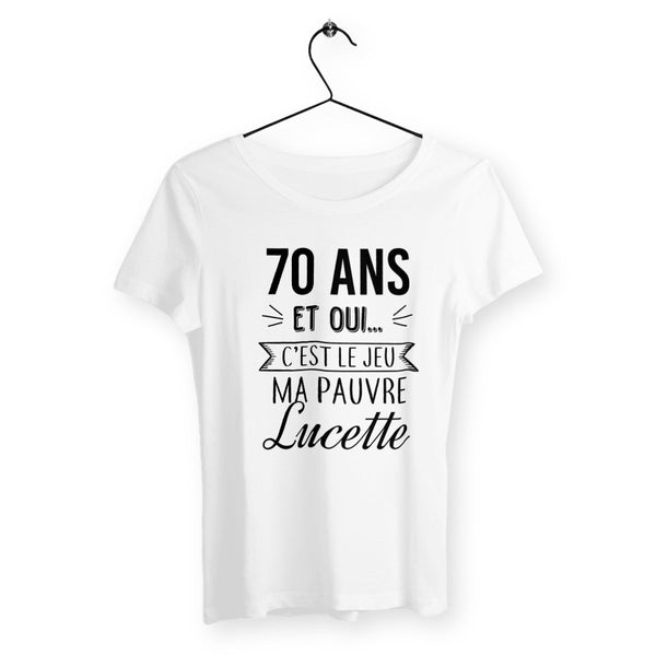 T-shirt femme - 70 ans, ma pauvre Lucette - #shop_name - Premium Plus