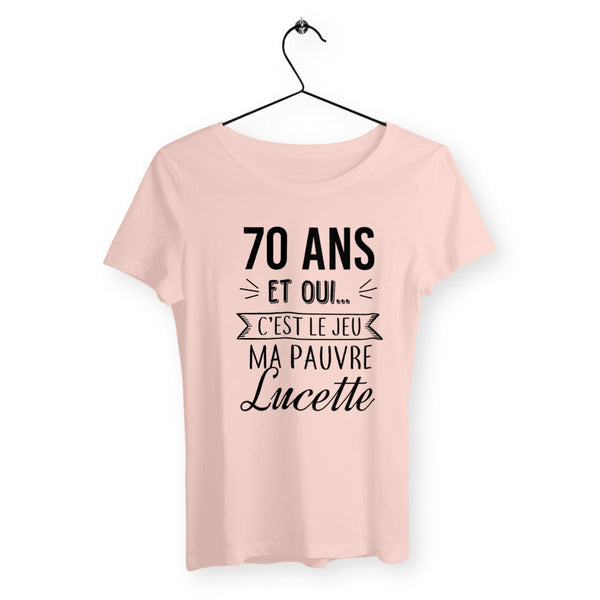 T-shirt femme - 70 ans, ma pauvre Lucette - #shop_name - Premium Plus