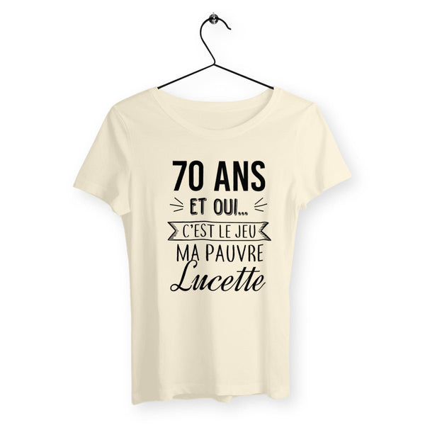 T-shirt femme - 70 ans, ma pauvre Lucette - #shop_name - Premium Plus