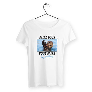 T-shirt femme - Allez tous vous faire loutre - #shop_name - Premium Plus