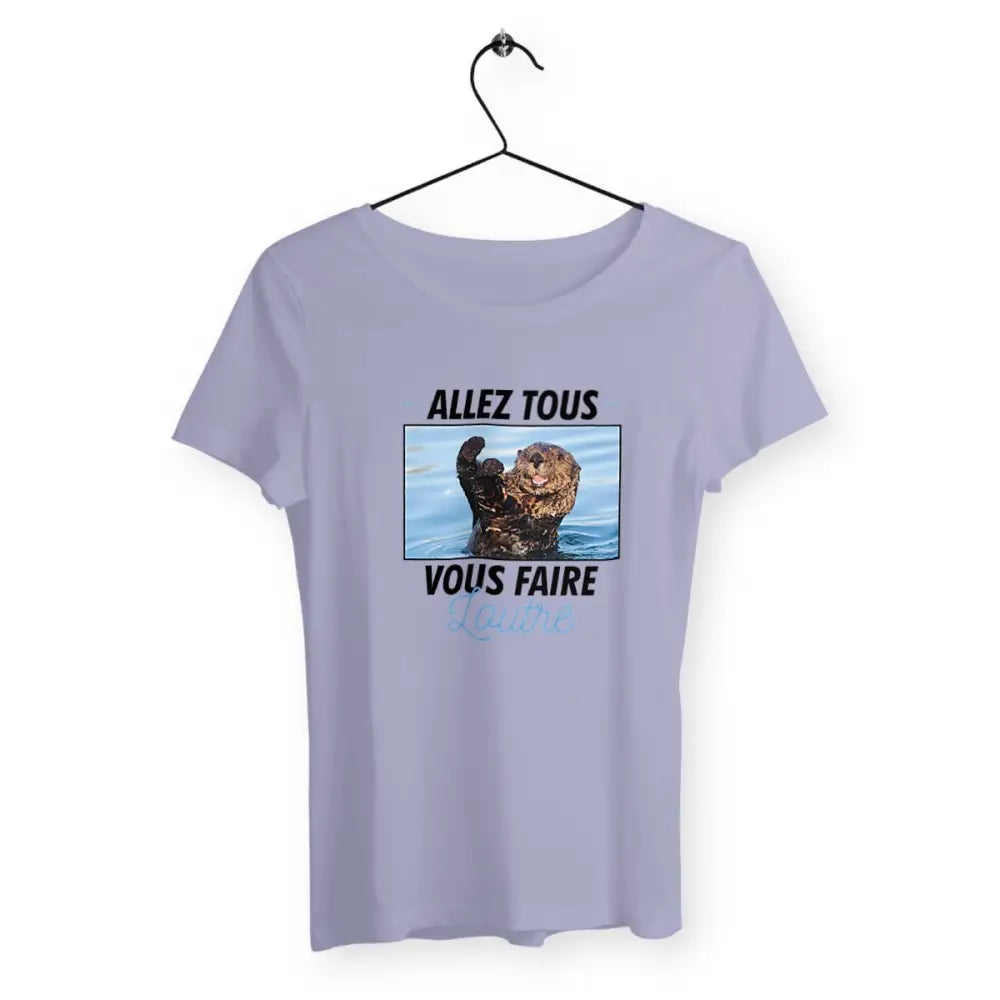 T-shirt femme avec l'inscription "Allez tous vous faire loutre" – Un design audacieux et plein d'humour pour celles qui aiment exprimer leur personnalité avec une touche de sarcasme et de fun. Parfait pour un look décalé et original !