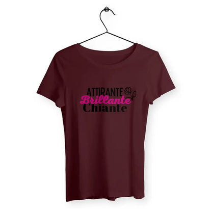 T-shirt femme avec l'inscription 'Attirante, brillante, chiante', un design audacieux et humoristique qui reflète une personnalité sans filtre.