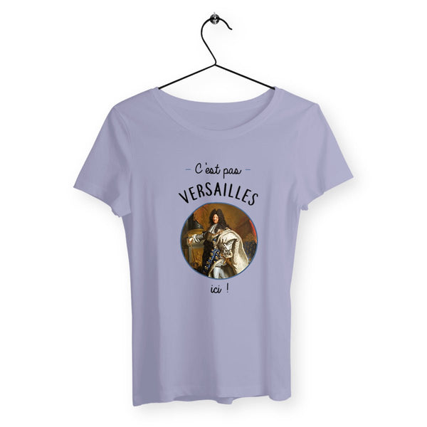 T-shirt femme - C'est pas Versailles ici ! - #shop_name - Premium Plus