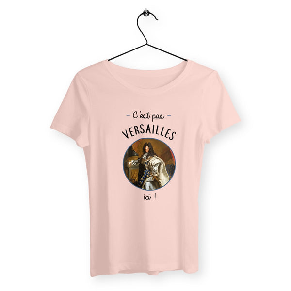 T-shirt femme - C'est pas Versailles ici ! - #shop_name - Premium Plus