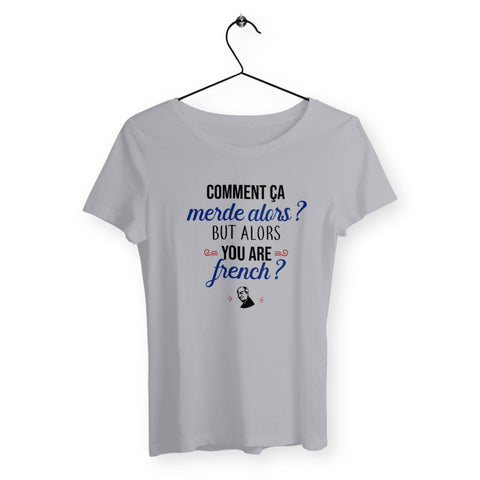 T-shirt femme - Comment ça merde alors ? - #shop_name - Premium Plus