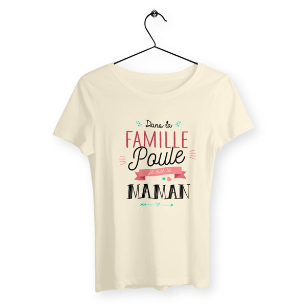 T-shirt femme - Dans la famille poule, je suis la maman - #shop_name - Premium Plus