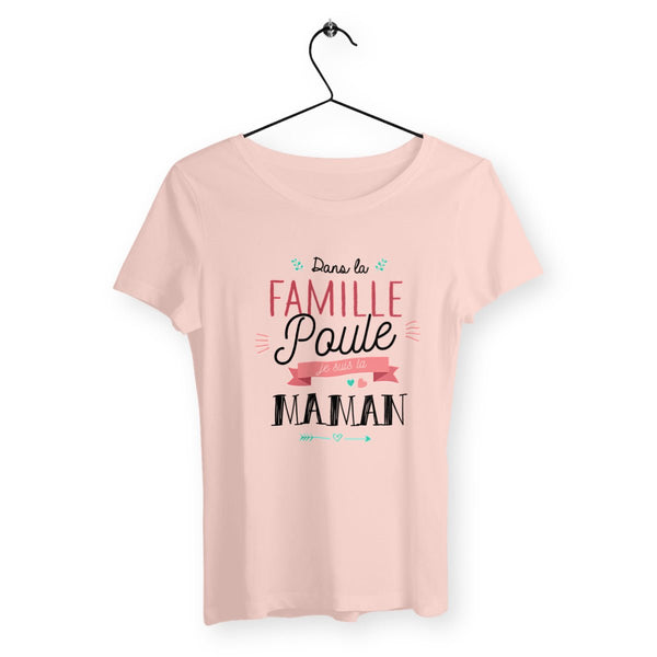 T-shirt femme - Dans la famille poule, je suis la maman - #shop_name - Premium Plus