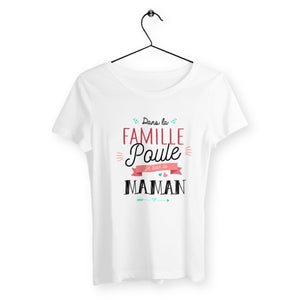 T-shirt femme - Dans la famille poule, je suis la maman - #shop_name - Premium Plus