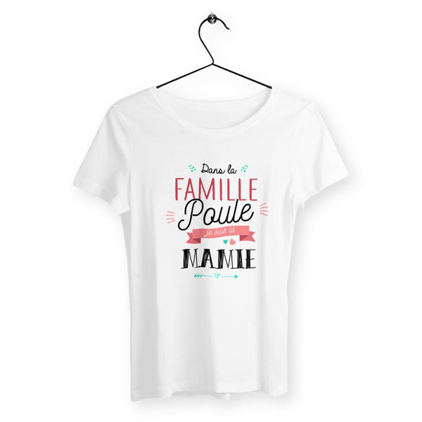 T-shirt femme - Dans la famille poule je suis la mamie - #shop_name - Premium Plus