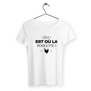 T-shirt femme - Elle est où la poulette ? - #shop_name - Premium Plus