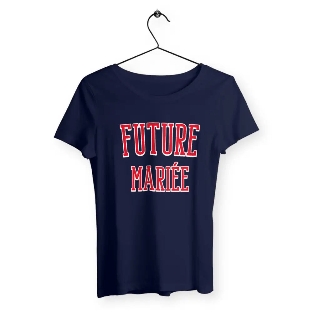 T-shirt femme avec l'inscription 'Future Mariée', un design élégant et festif, parfait pour célébrer les préparatifs du grand jour avec style et légèreté.
