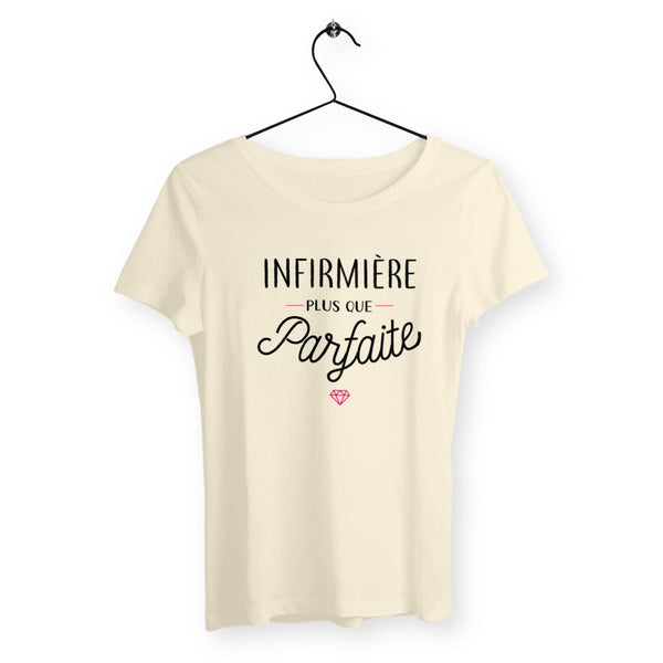 T-shirt femme - Infirmière plus que parfaite - #shop_name - Premium Plus