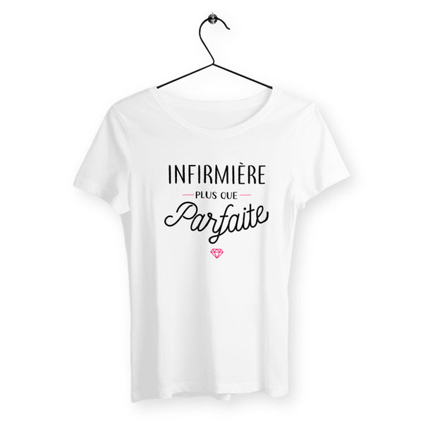 T-shirt femme - Infirmière plus que parfaite - #shop_name - Premium Plus