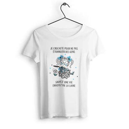 T-shirt femme Je crochette pour ne pas étrangler des gens