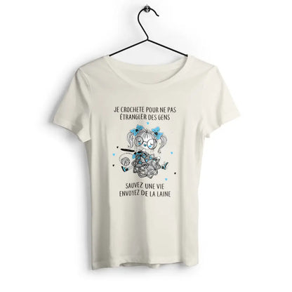 T-shirt femme Je crochette pour ne pas étrangler des gens