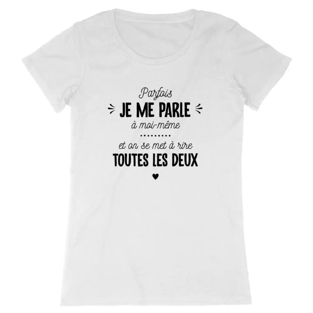 T-shirt femme - Je me parle à moi-même - #shop_name - Premium Plus