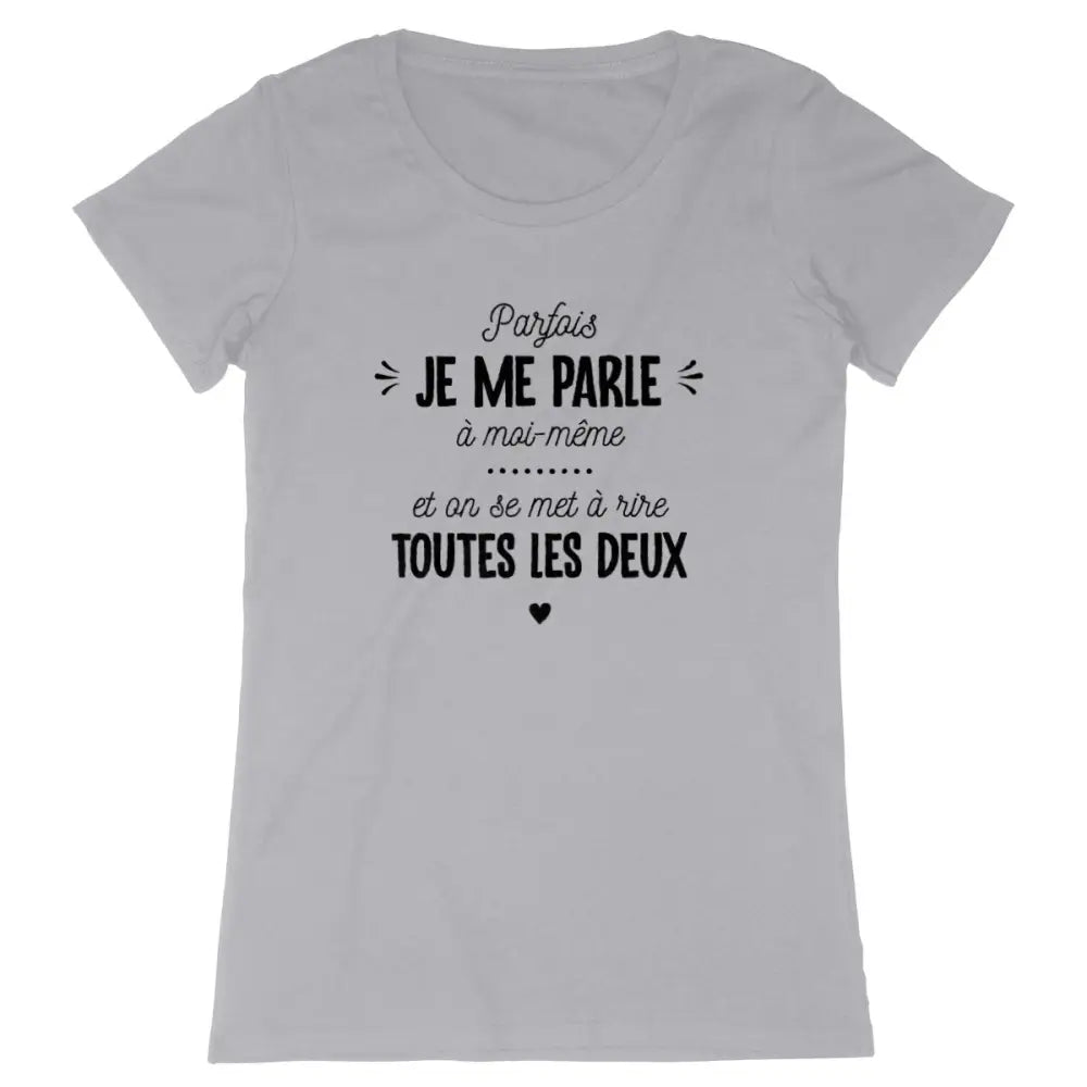 T-shirt femme - Je me parle à moi-même - #shop_name - Premium Plus