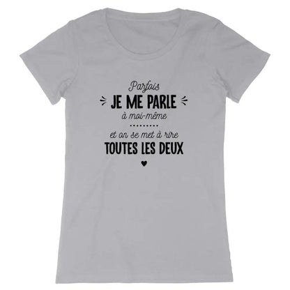 T-shirt femme - Je me parle à moi-même - #shop_name - Premium Plus