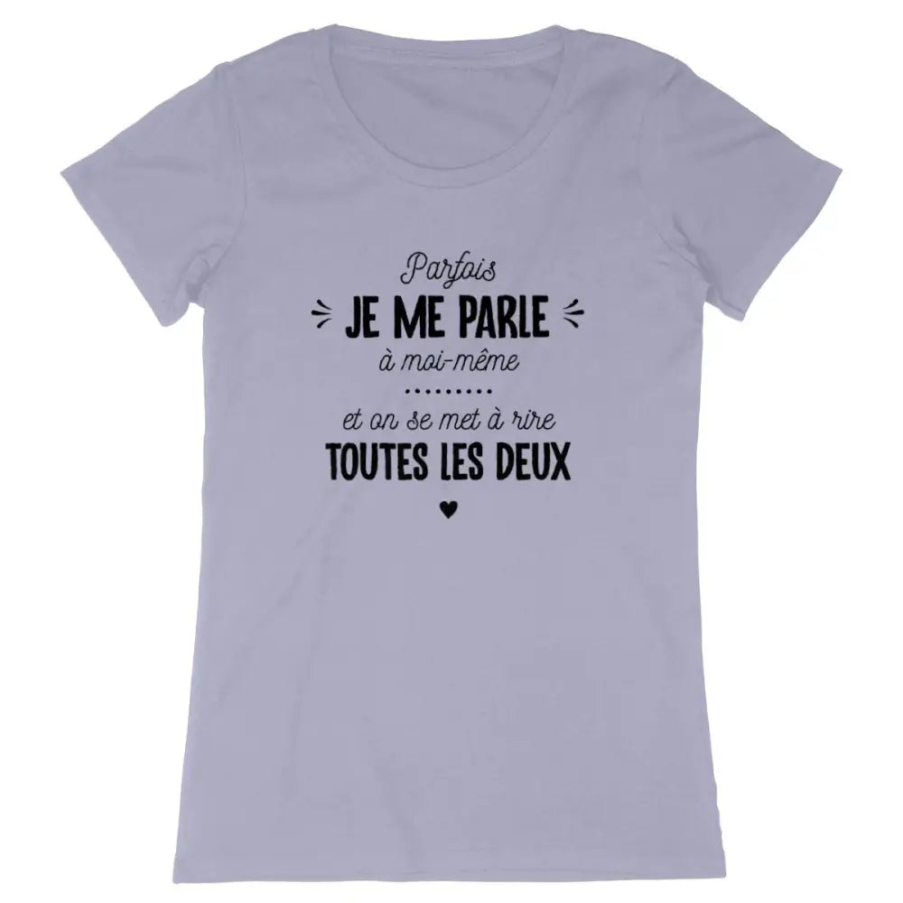 T-shirt femme - Je me parle à moi-même - #shop_name - Premium Plus