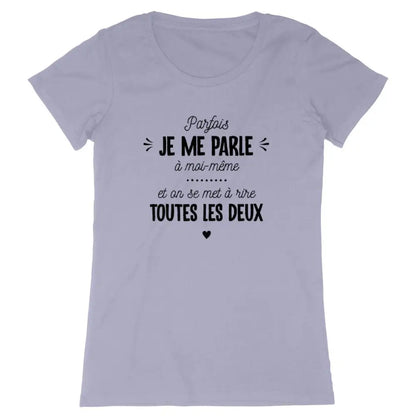 T-shirt femme - Je me parle à moi-même - #shop_name - Premium Plus
