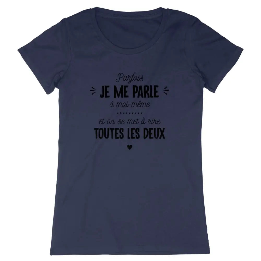 T-shirt femme - Je me parle à moi-même - #shop_name - Premium Plus