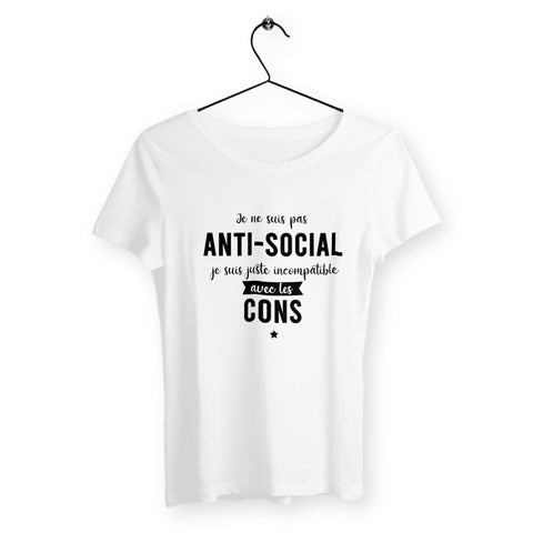 T-shirt femme - Je ne suis pas anti-social je suis juste incompatible avec les cons - #shop_name - Premium Plus