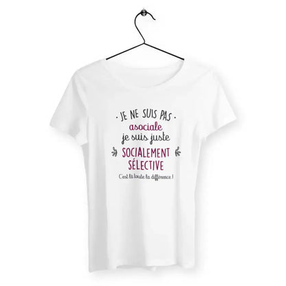 T-shirt femme Je suis juste socialement sélective