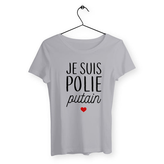 T-shirt femme "Je suis polie putain" - Un design audacieux et drôle pour affirmer son caractère avec humour.