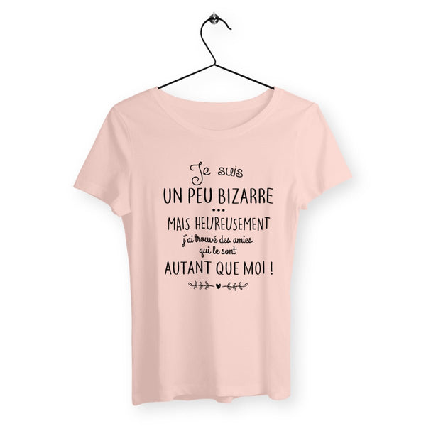 T-shirt femme - Je suis un peu bizarre - #shop_name - Premium Plus