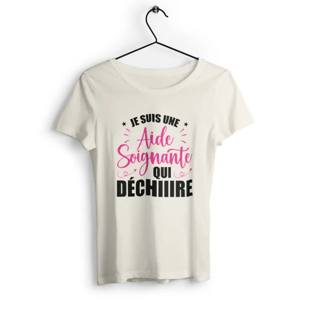 T-shirt femme "Je suis une aide soignante qui déchire", design inspirant et moderne pour rendre hommage aux soignants, en coton doux et confortable.