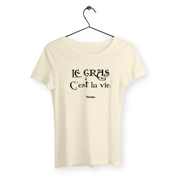 T-shirt femme - Le gras c'est la vie - #shop_name - Premium Plus