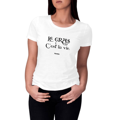 T-shirt femme - Le gras c'est la vie - #shop_name - Premium Plus