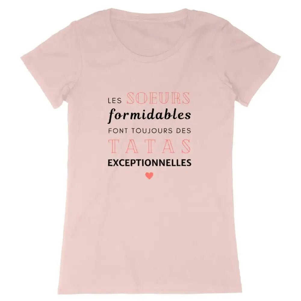 T-shirt femme Les sœurs formidables font toujours des tatas exceptionnelles