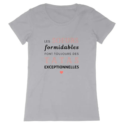 T-shirt femme Les sœurs formidables font toujours des tatas exceptionnelles