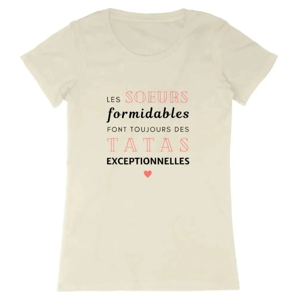 T-shirt femme Les sœurs formidables font toujours des tatas exceptionnelles
