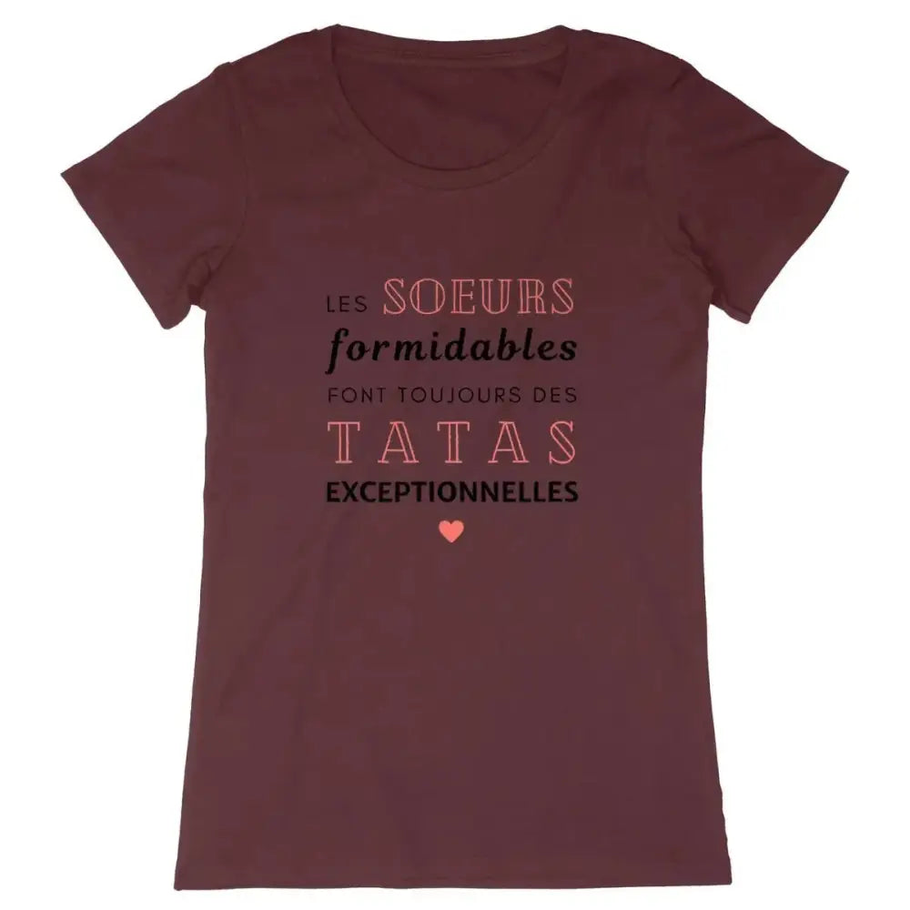 T-shirt femme Les sœurs formidables font toujours des tatas exceptionnelles
