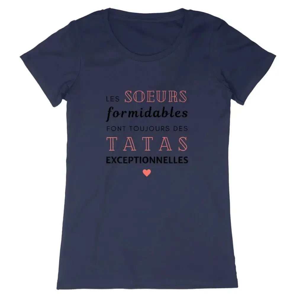 T-shirt femme Les sœurs formidables font toujours des tatas exceptionnelles